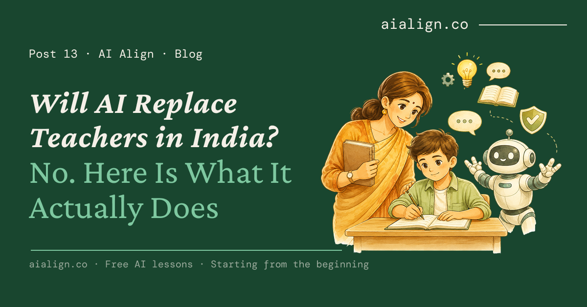 Will AI Replace Teachers in India? No. Here Is What It Actually Does | AI Align